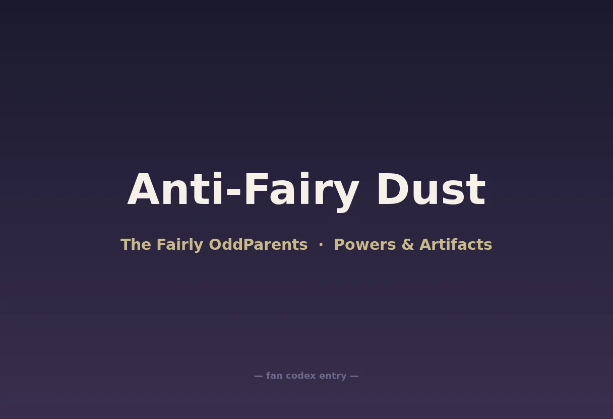 Anti-Fairy Dust